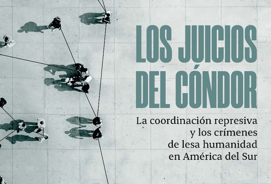 Un libro bucea en los juicios por el Plan Cóndor, el operativo represivo «más ambicioso»